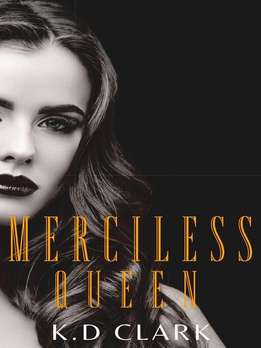 Title details for Merciless Queen by K.D Clark - Available